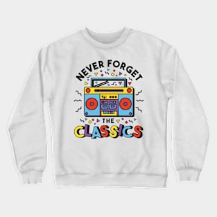 Never Forget The Classics Crewneck Sweatshirt